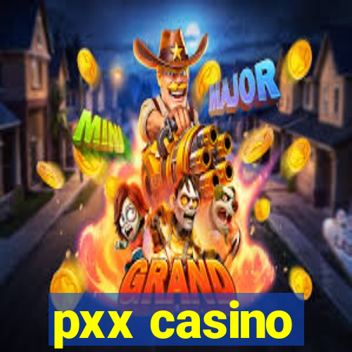 pxx casino